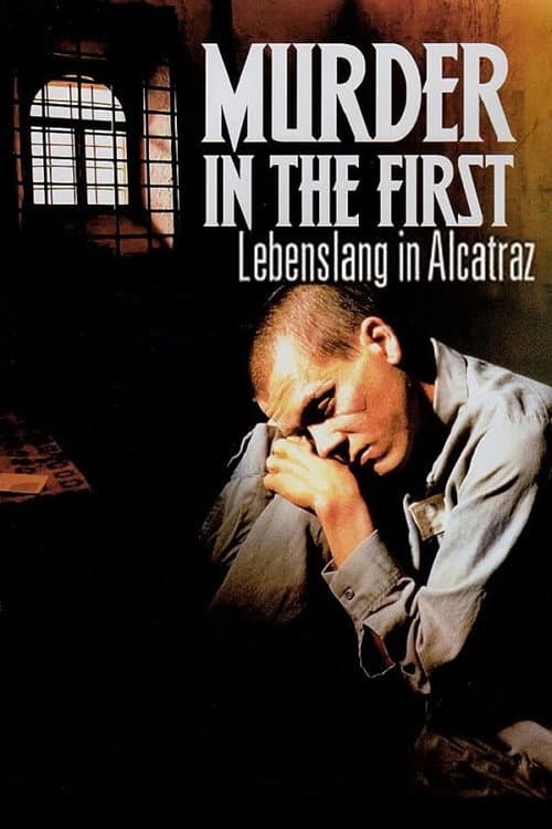Murder in the First - Lebenslang in Alcatraz