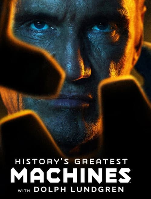 Historys Greatest Machines with Dolph Lundgren