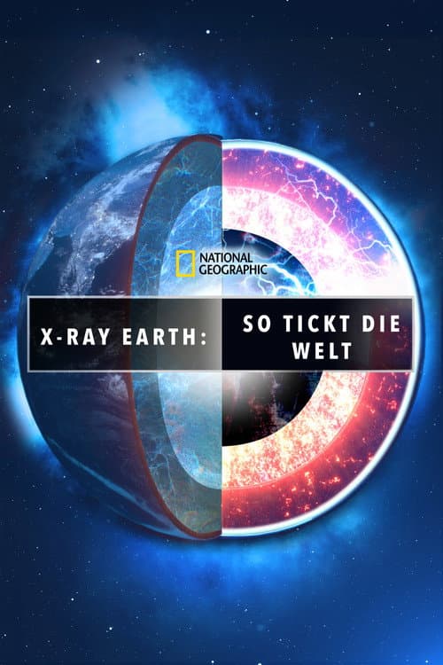 X-Ray Earth - So tickt die Welt