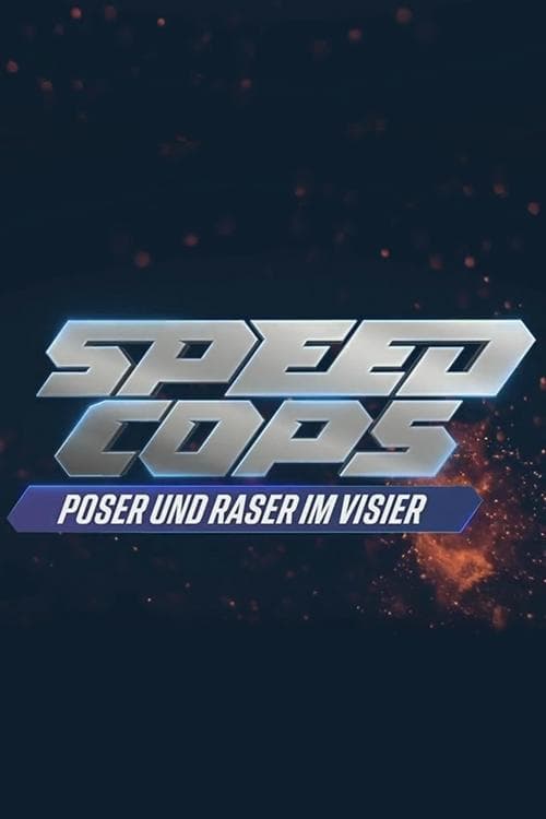 Speed Cops - Poser und Raser im Visier